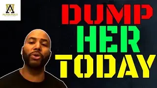 Signs You Should Dump a Woman TODAY