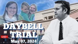 Chad Daybell Trial ~ LIVE!!! ~  May 07, 2024