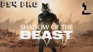 Shadow of the Beast PS4pro Сложность Зверь Прохождение #1