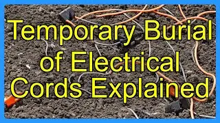 Temporary Burial of Electrical Cords Explained