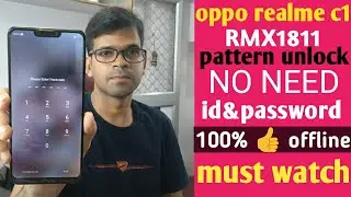 Realme C1 Pattern Offline Unlock|Oppo Realme Password Unlcok 100% offline