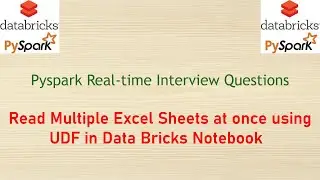 Pyspark Real-time interview questions - Read Multiple Excel sheets at once Using DataBricks Notebook