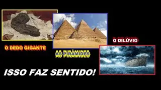 O dedo Gigante, as Pirâmides e o Dilúvio. Os GIGANTES EXISTIRAM. Isso faz sentido!