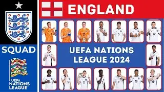 ENGLAND SQUAD UEFA NATIONS LEAGUE 2024 - England Squad For UEFA Nations League 2024/2025
