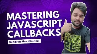 Mastering JavaScript Callbacks | Why Timing is Everything | Say Hello to Callbacks [Hindi]