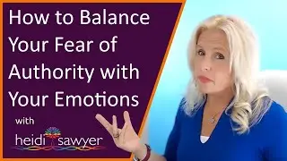 S7:E3 How to Balance Your Fear of Authority with Your Emotions - FREE Ask the Expert Session
