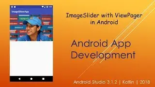 Create a ImageSlider with ViewPager in Android  | Android Studio 3.1.2 | Kotlin | 2018