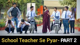School Teacher Se Pyar | Part 2 | Love Class | Gagan Summy