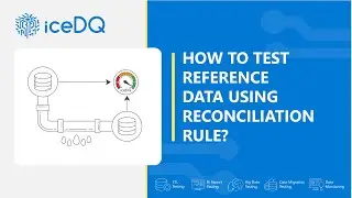 Test Reference Data using Reconciliation Rule in iceDQ | ETL Testing | Data Warehouse Testing