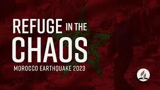 Refuge in the chaos - Morocco Earthquake 2023