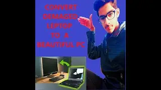 Convert damaged laptop to pc