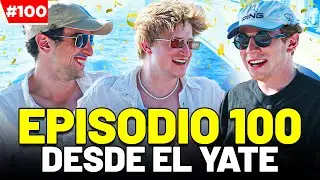 EPISODIO 100 desde el YATE