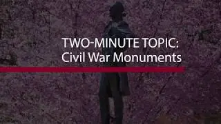 Two-Minute Topic: Civil War Monuments