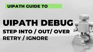 UiPath Debugging in UiPath Interview   step into  step out  stepover  retry  ignore