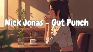 Nick Jonas – Gut Punch (Cover Female) Lyrics