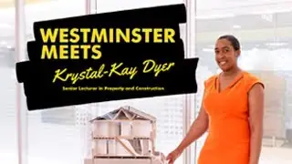Westminster Meets… Krystal-Kay Dyer, Senior Lecturer in Property and Construction