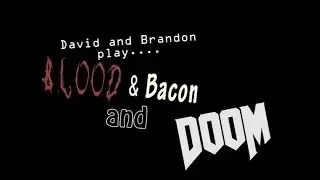 Blood and Bacon/DOOM Snapmap!