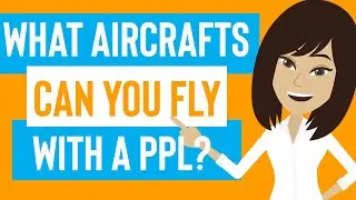 Pilot Training: What Aircraft Can You Fly with a Private Pilot License (PPL)