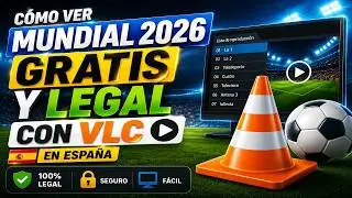 How to Watch the 2026 World Cup for FREE and LEGALLY with VLC | Spain