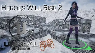 Heroes Will Rise 2 - Alpha Gameplay with Unreal Engine 4