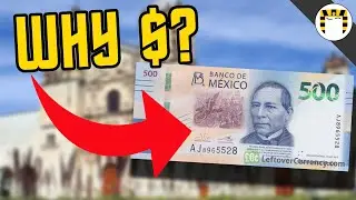 Why Mexico Uses $ (but not dollars) 