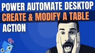 Create and Modify a Table | Power Automate Desktop Actions