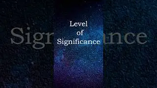 Understanding Level of Significance in Hypothesis Testing 