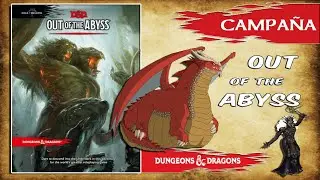 D&D 5e - Out of the Abyss - Sesión 21 