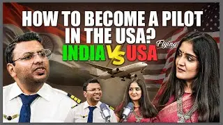 How to Become a Pilot in the USA? India VS USA Flying | Podcast By Pilots For Pilots