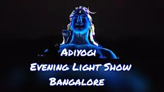Adiyogi Full Light Show | The Abode of Yoga | Adiyogi | Bangalore |