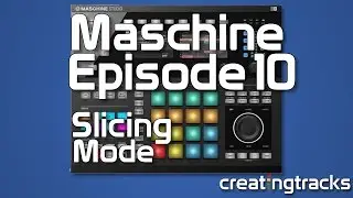 Maschine 2 Tutorial Slicing Mode