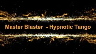 Master Blaster - Hypnotic Tango