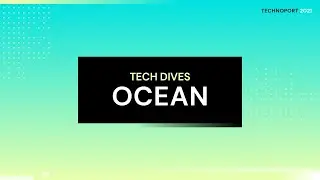 OCEAN | Tech Dives by Technoport