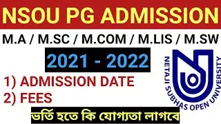 nsou pg admission 2021 | pg admission 2021 fees | last date | Eligibility | M.A/ M.SC/ M.COM / MLIS