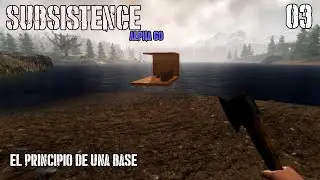 Subsistence  | Cap03  | El principio de una base