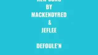 new song by mackendyred ft jeflee / defoule'n
