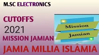 JAMIA M.SC ELECTRONICS CUTOFFS 2021