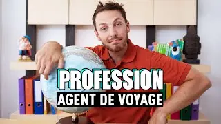 PROFESSION #7: AGENT DE VOYAGE