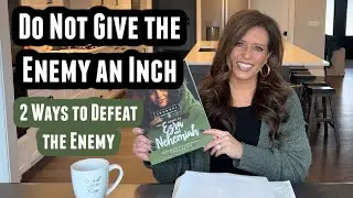Do Not Give the Enemy an Inch!  (Two Ways to Defeat the Enemy)