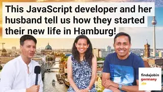 This Java Script developer and her husband tell us how they started their new life in Hamburg!