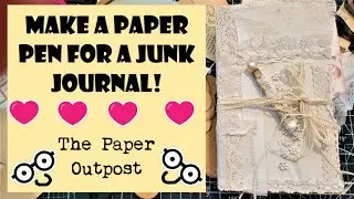 Make a Pen for your Junk Journal!! Create a Paper Pen! Beginner Tutorial! Paper Outpost! :)