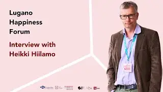 Lugano Happiness Forum - Interview with Heikki Hiilamo