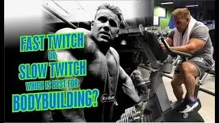 FAST TWITCH OR SLOW TWITCH, WHICH IS BEST FOR BODYBUILDING?