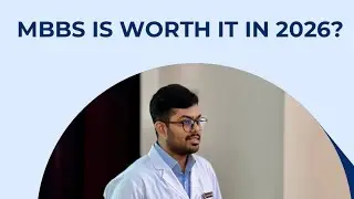 Is MBBS worth it in 2026? Especially from a Private Medical College? 