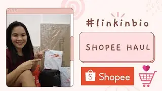 SHOPEE HAUL || LINK IN BIO || PH ||