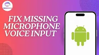 How to Fix Missing Microphone Voice Input on Android Keyboard