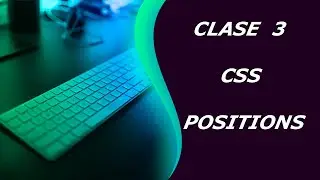 Curso de CSS desde cero - Positions | tercera clase.