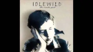 Idlewild - You Held The World In Your Arms