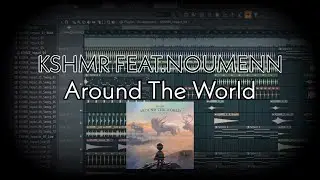KSHMR - Around The World (Feat. NOUMENN) [Fl Studio Tutorial]