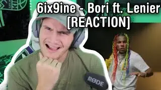 6ix9ine - Bori ft. Lenier [REACTION]